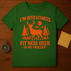 I'm Into Fitness Fit'ness Deer In My Freezer T-Shirt