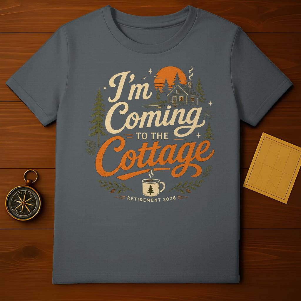 T-shirt graphic with "I'm Coming to the Cottage Retirement 2026" and a cabin scene.