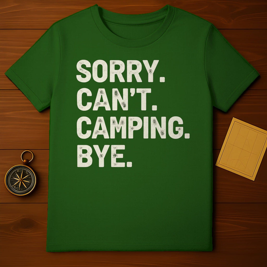 Sorry Can't Camping Bye Funny Green Tee product type