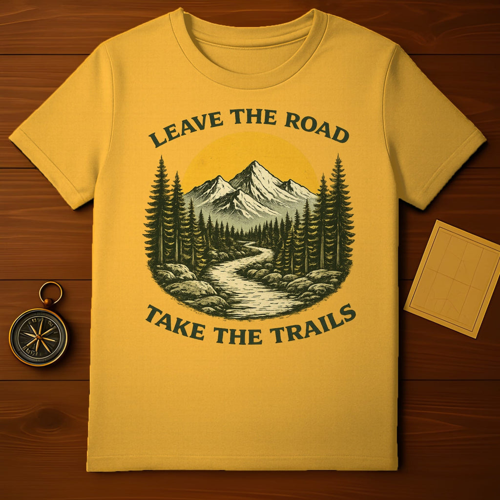 Leave The Road Take The Trails Adventure Shirt