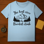The Best View Comes After The Hardest Climb Shirt