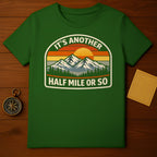 Half Mile Or So Hiking Quote T-shirt Product