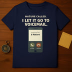 Nature Called I Let It Go To Voicemail T-Shirt