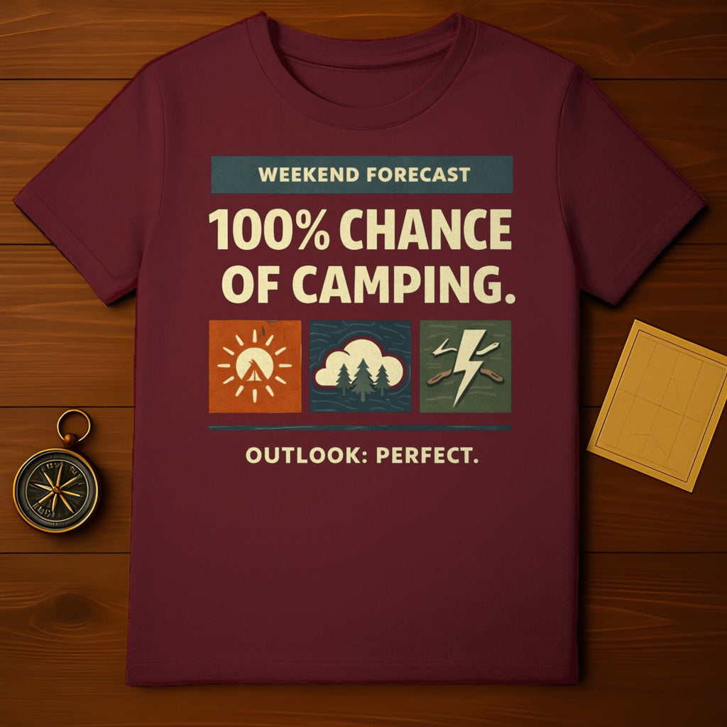 Weekend Forecast 100% Chance of Camping Shirt