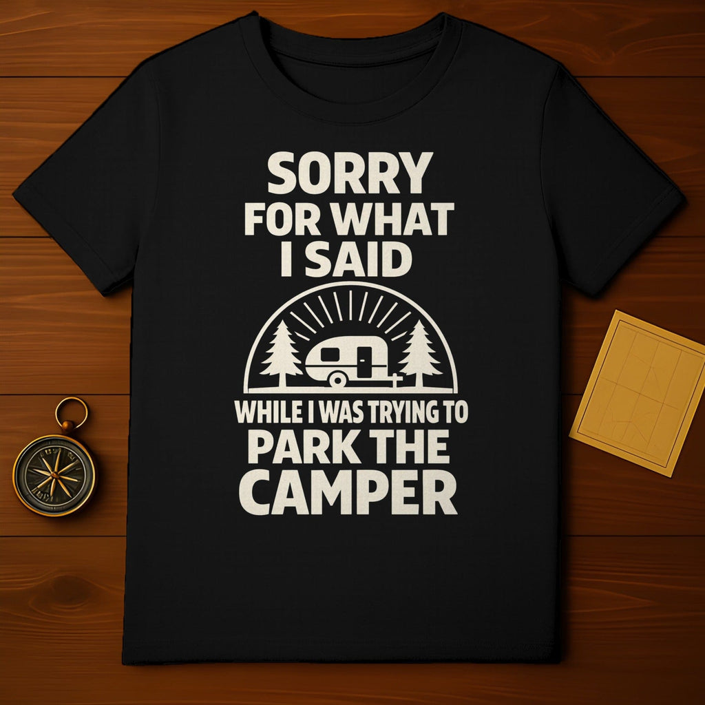 Sorry For What I Said While I Was Trying Park Camper product type
Camper
Camping
RV Life
Trailer
Motorhome
Parking
Funny
Humor
Quote
Sarcasm
Road Trip
Adventure
Outdoors
Glamping
Travel
RV Parking
Camper Van
Camp Life
Vehicle
Recreation