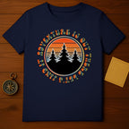 Adventure Is Out There Find It T-shirt