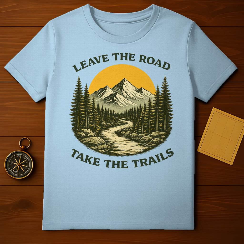 LEAVE THE ROAD TAKE THE TRAILS Graphic T-Shirt
