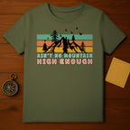 Ain't No Mountain High Enough Graphic Tee Shirt