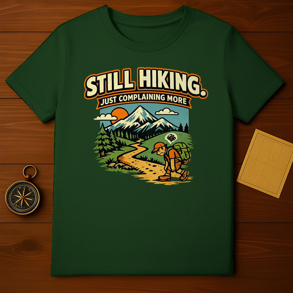 Still Hiking Just Complaining More Graphic Tee