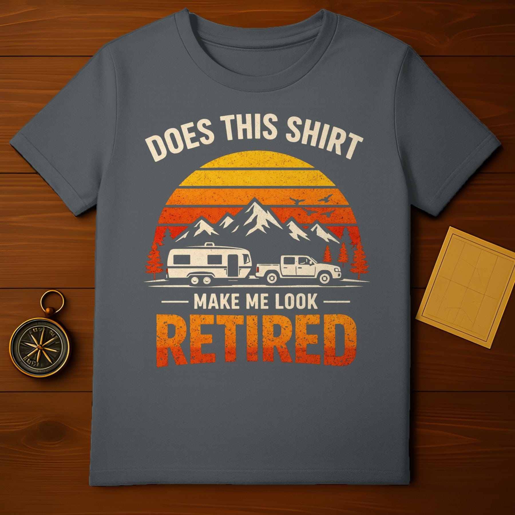 Does This Shirt Make Me Look Retired T-shirt
