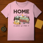 Home Is Where We Park It T-Shirt