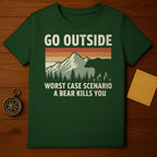 Go Outside Bear Worst Case Scenario Funny T-shirt