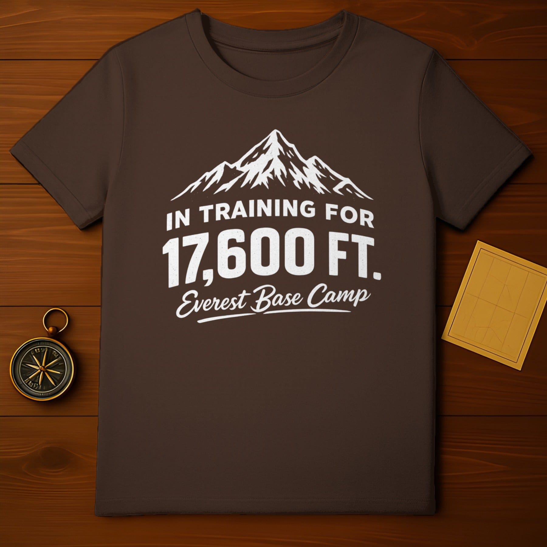 In Training For 17,600 FT Everest Base Camp T-shirt
