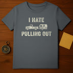 I HATE PULLING OUT Graphic Tee for Camping Enthusiasts
