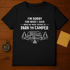 I'm Sorry While We Were Trying To Park The Camper Shirt