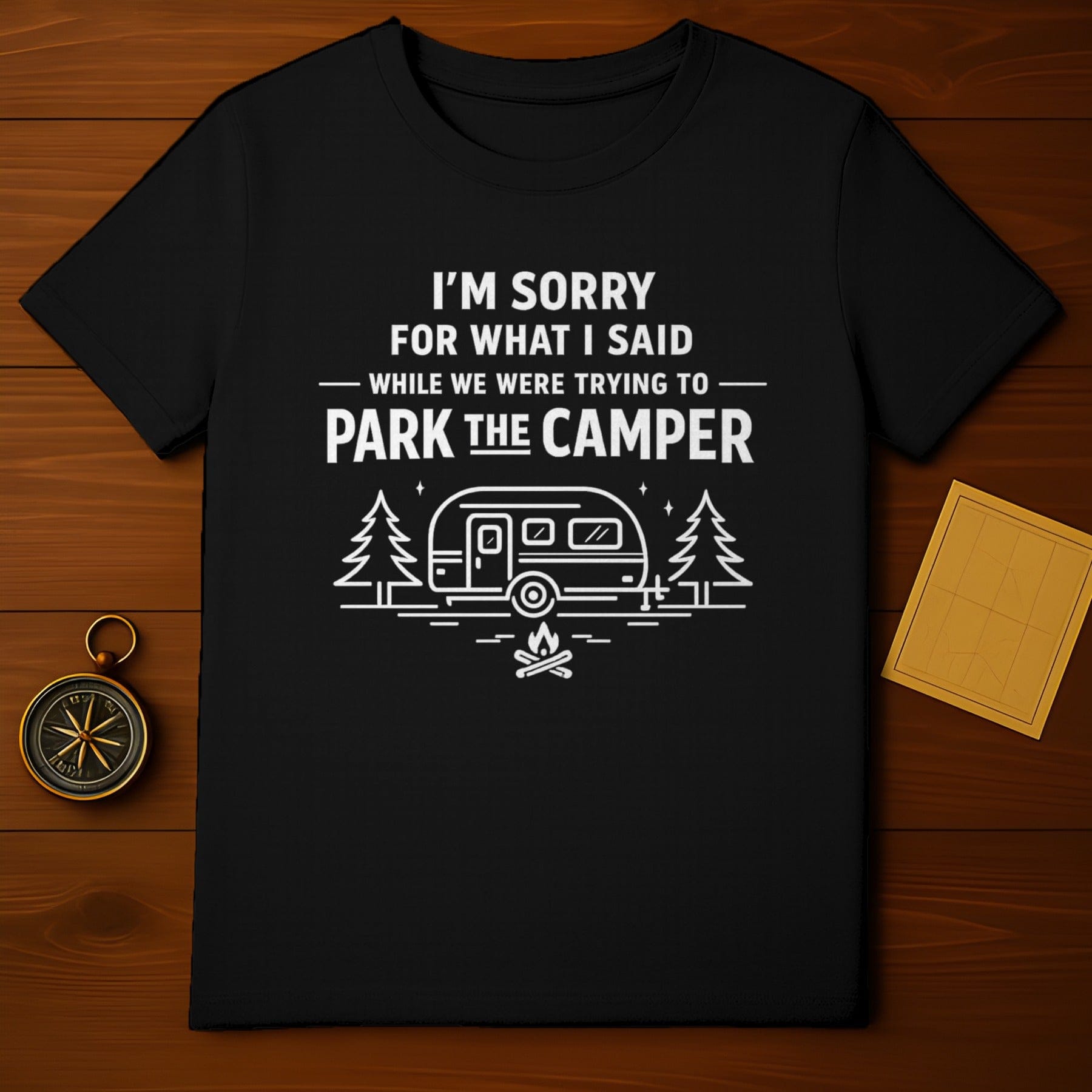 I'm Sorry While We Were Trying To Park The Camper Shirt