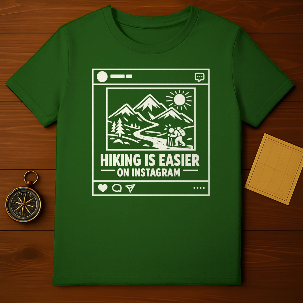 Hiking Is Easier On Instagram Graphic T-Shirt