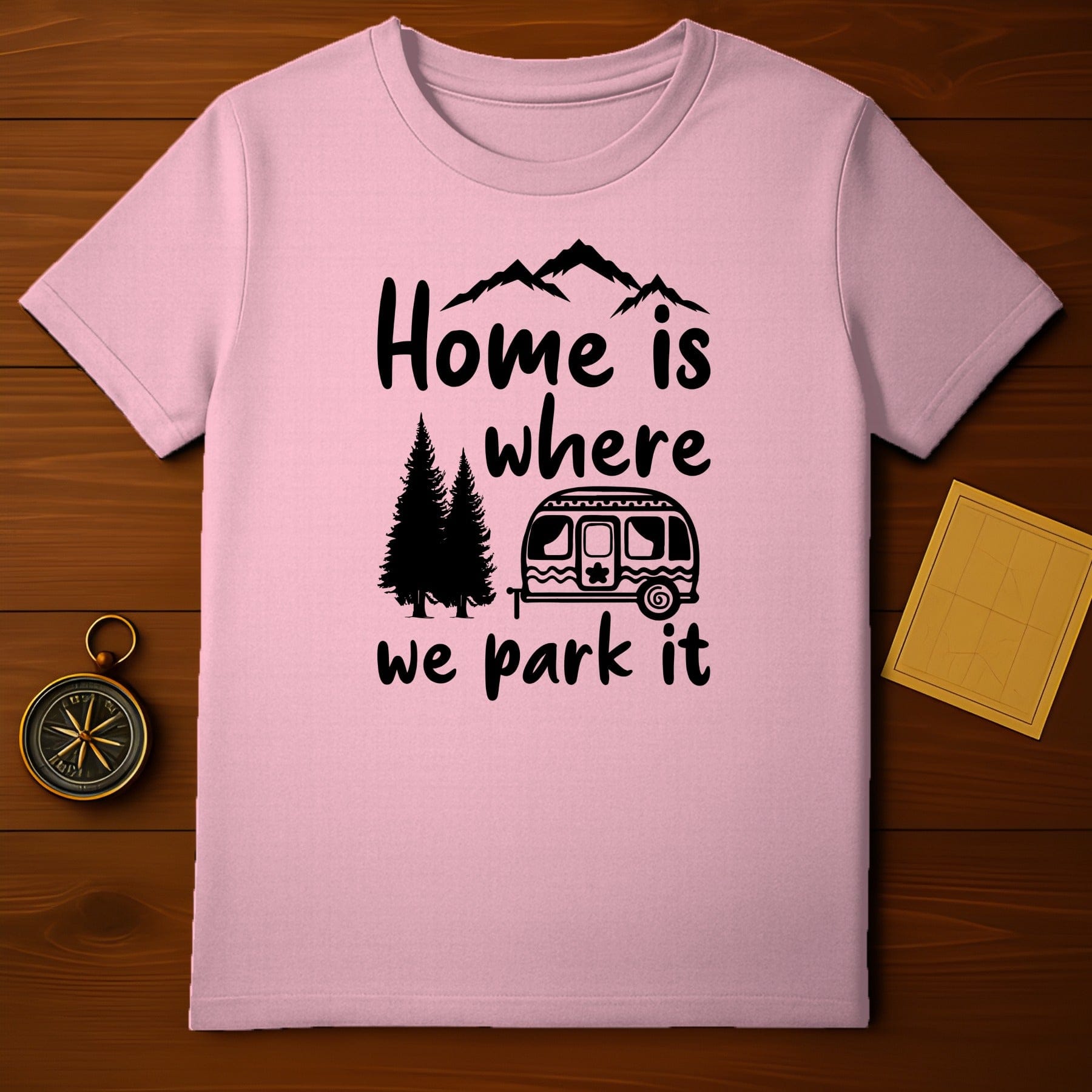 Home Is Where We Park It T-Shirt