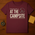 Outdoor Camping PROBABLY AT THE CAMPSITE T-Shirt product type