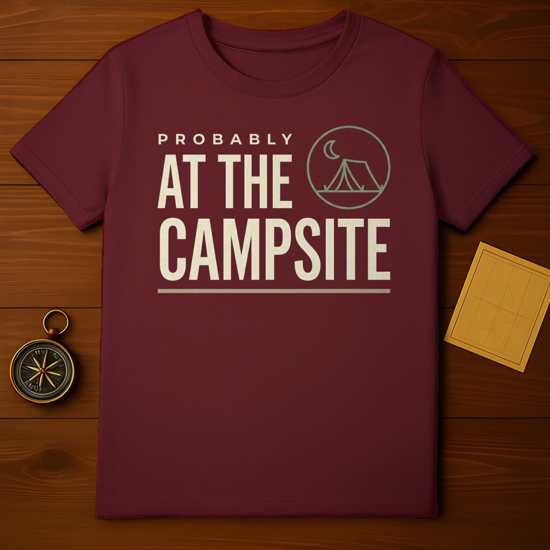 Outdoor Camping PROBABLY AT THE CAMPSITE T-Shirt product type