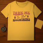 Take Me to the Mountains T-Shirt