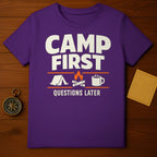Camp First Questions Later Camping Themed Shirt
