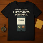 Nature Called I Let It Go To Voicemail T-Shirt