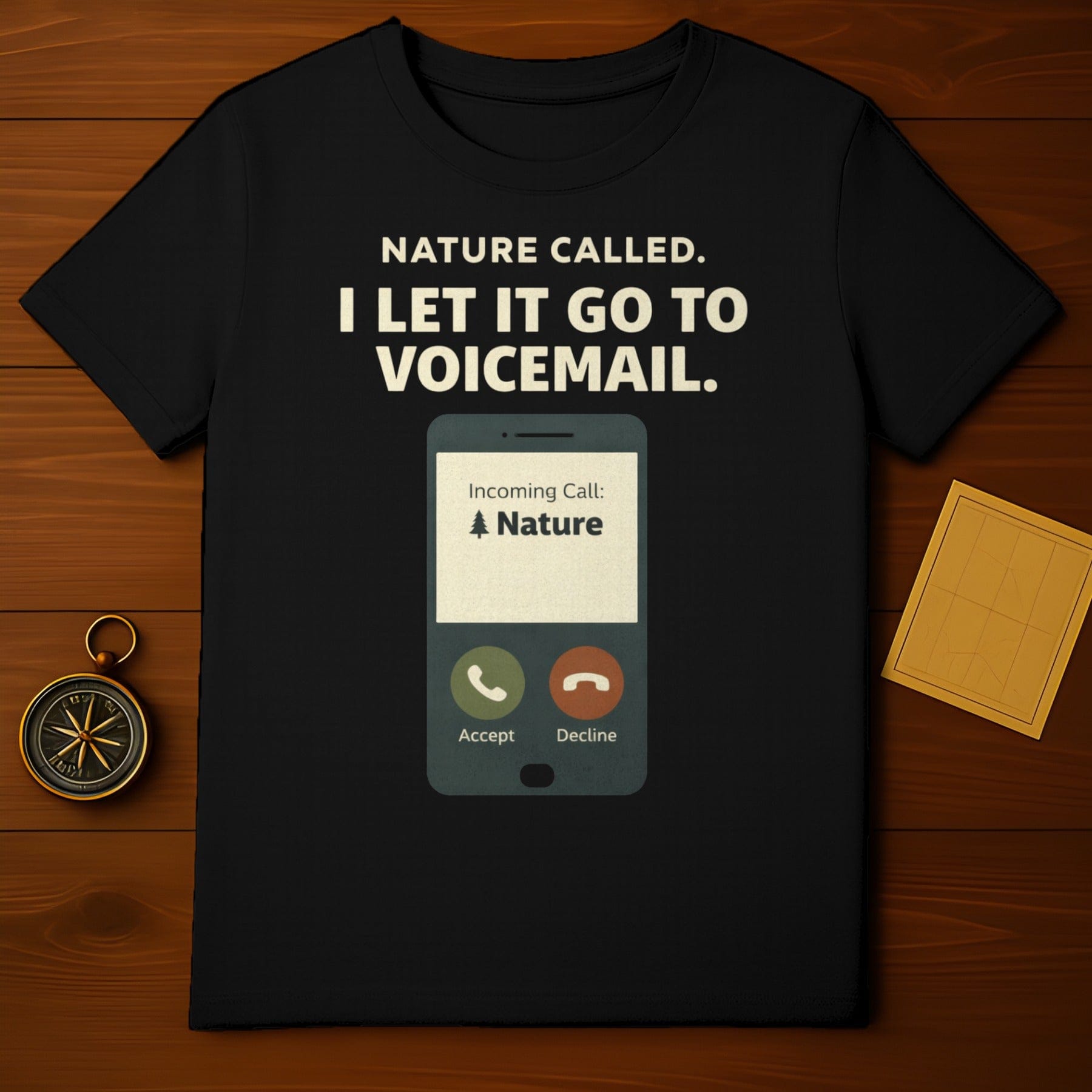 Nature Called I Let It Go To Voicemail T-Shirt