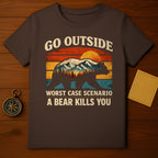 Go Outside Worst Case Scenario A Bear Kills You Shirt
