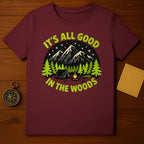 It's All Good in the Woods Camping Shirt