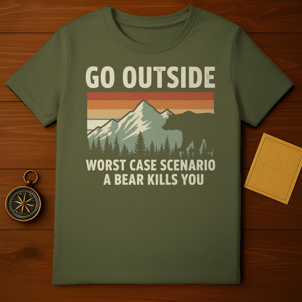 Go Outside Worst Case Scenario A Bear Kills You Shirt