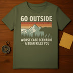 Go Outside Worst Case Scenario A Bear Kills You Shirt