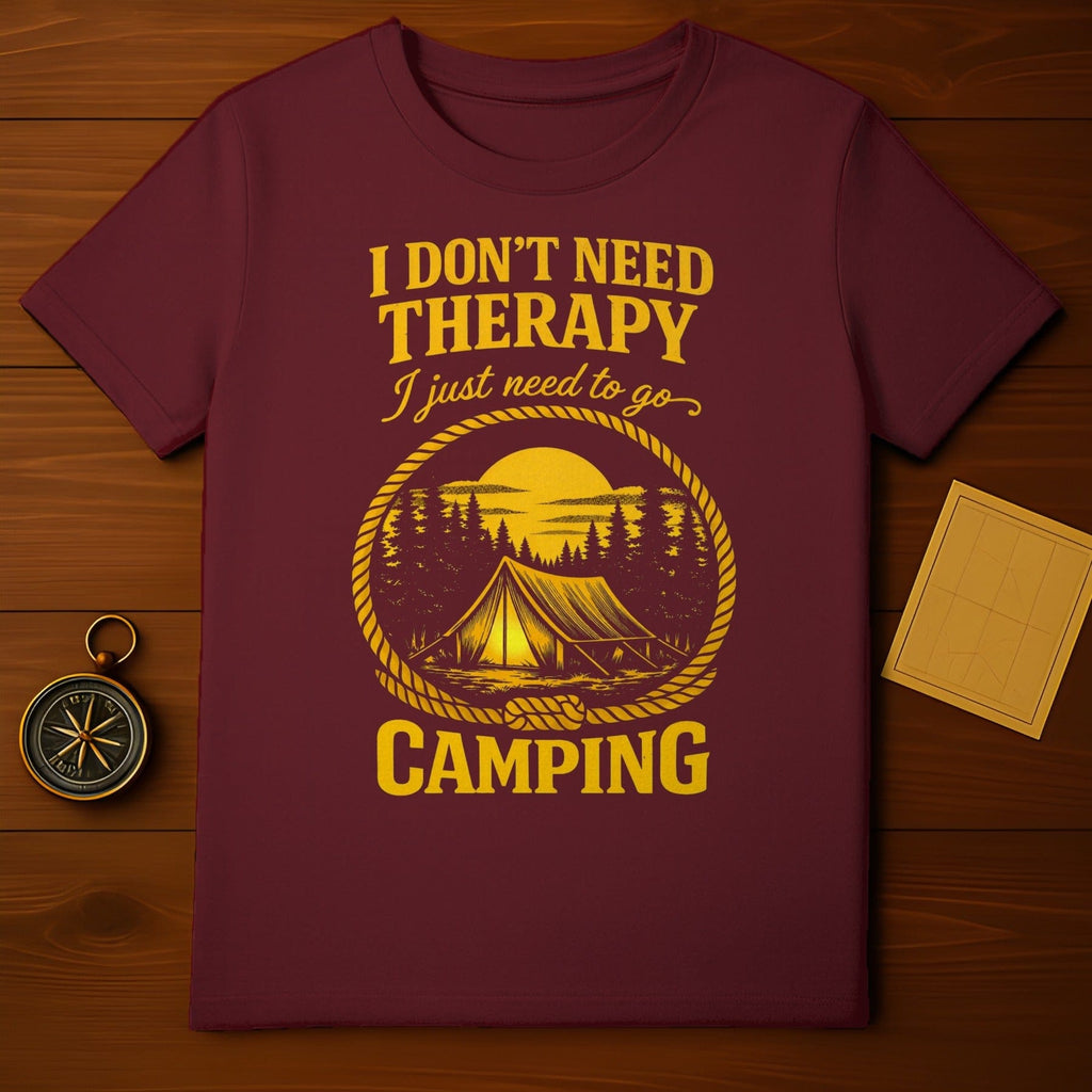 I Don't Need Therapy I Just Need to Go Camping Shirt