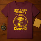 I Don't Need Therapy I Just Need to Go Camping Shirt