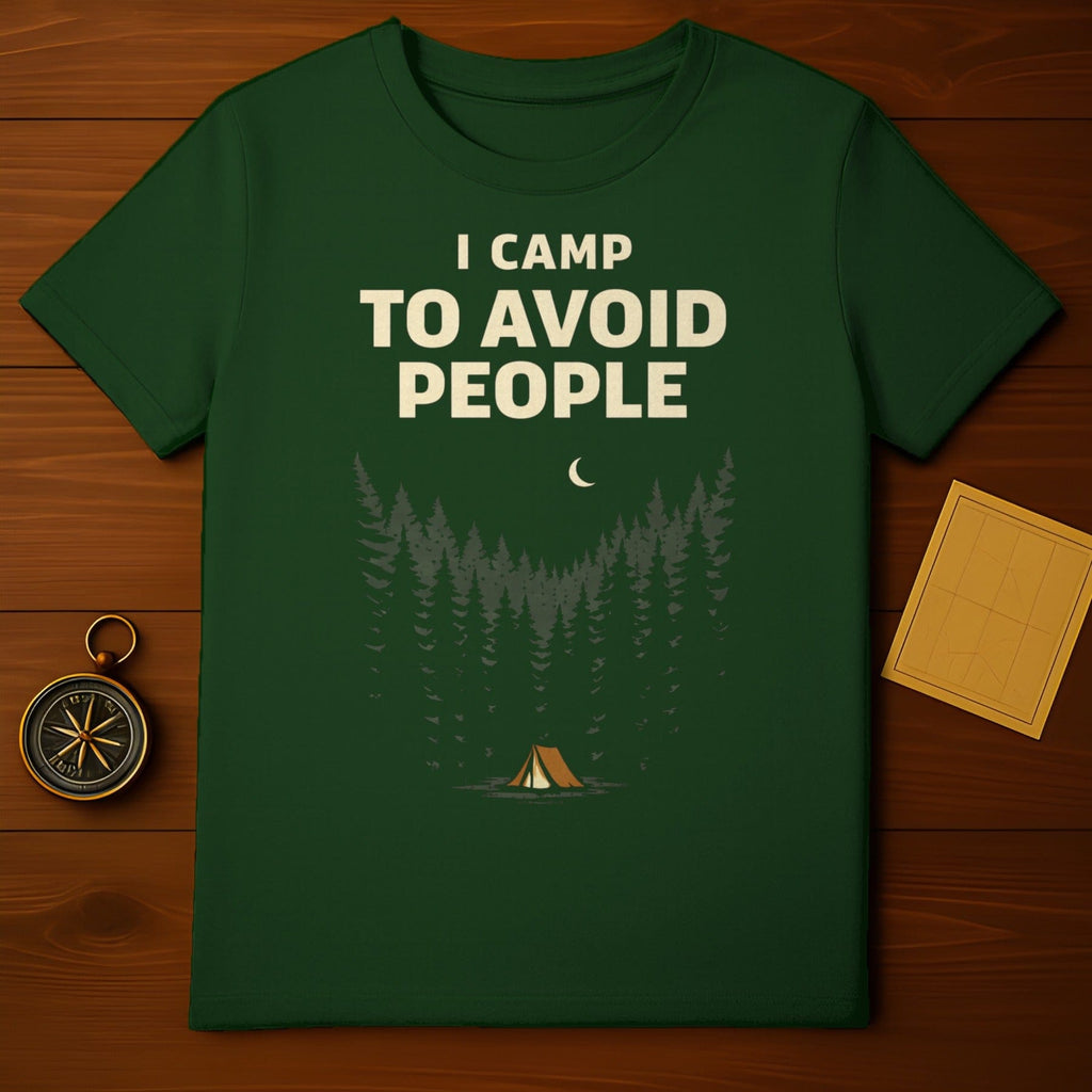 I Camp to Avoid People Fun Outdoor Camping Shirt