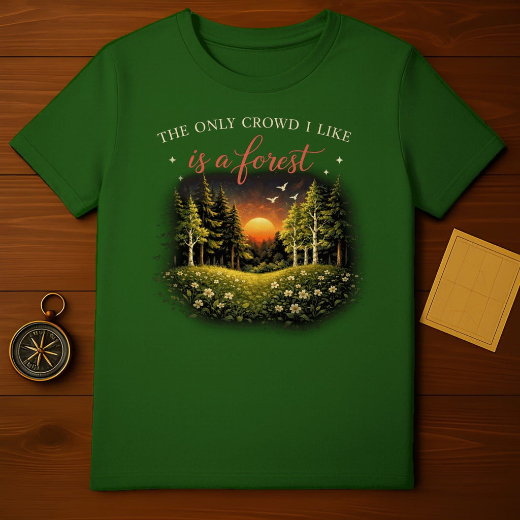 THE ONLY CROWD I LIKE is a forest product type