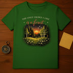 THE ONLY CROWD I LIKE is a forest product type