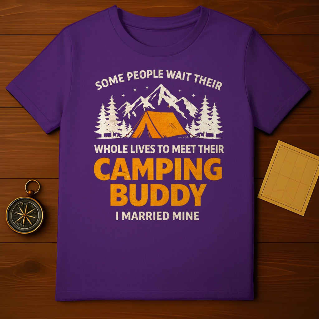 Some People Wait to Meet Their Camping Buddy T-shirt