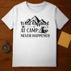 What Happened At Camp Never Happened T-Shirt