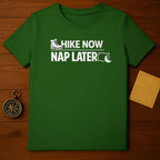 Hike Now Nap Later Inspirational Quote T-shirt