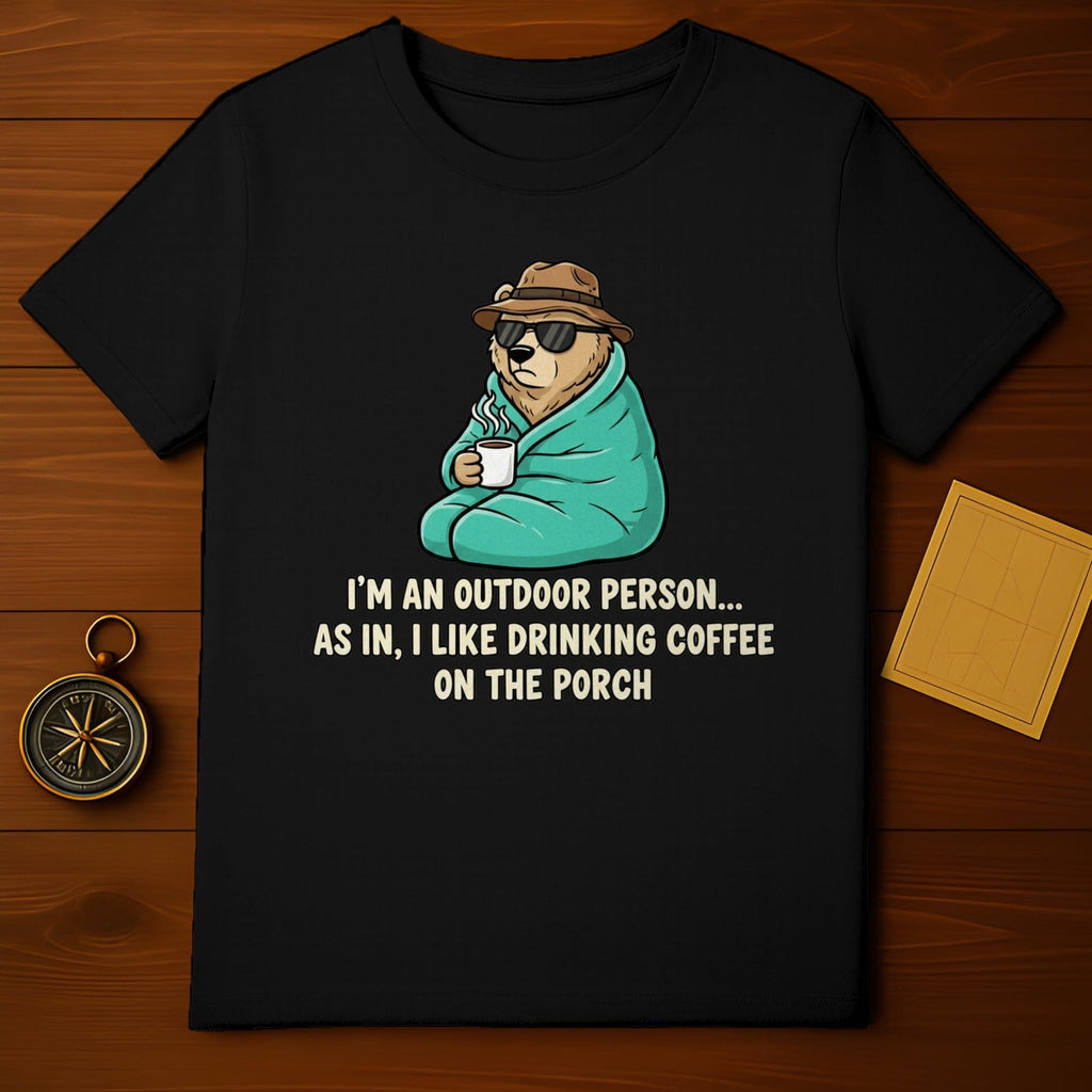 I'm an Outdoor Person Funny Coffee Drinking T-shirt