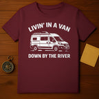 Livin' In A Van Down By The River T-Shirt
