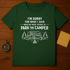 I'm Sorry for What I Said While Parking Camper Shirt