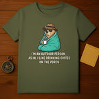 I Like Drinking Coffee on the Porch Outdoor Person Shirt