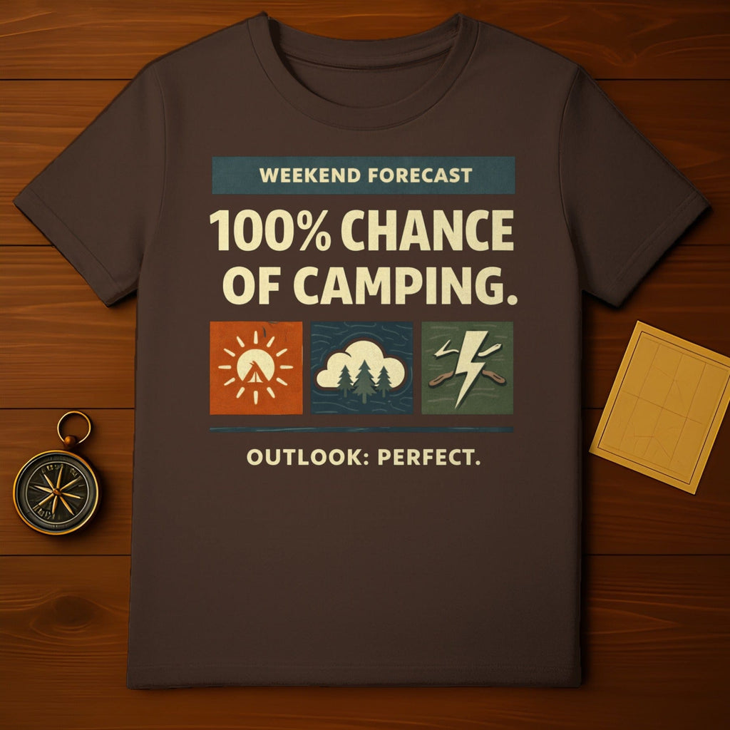 Weekend Forecast 100% Chance of Camping. Graphic Tee