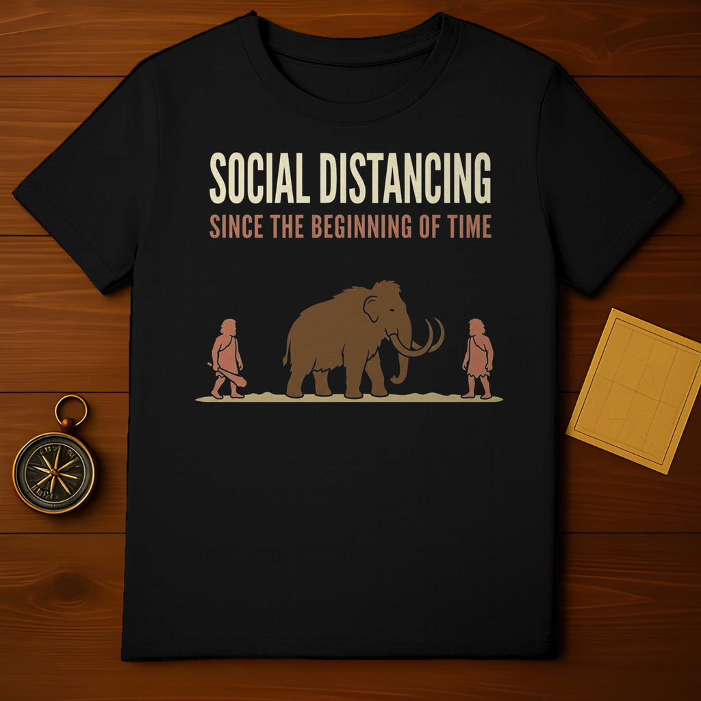 SOCIAL DISTANCING SINCE THE BEGINNING OF TIME product type