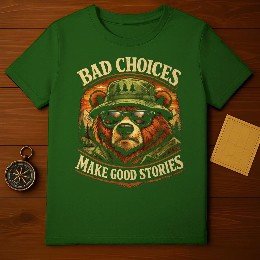 Bad Choices Make Good Stories Bear T-Shirt