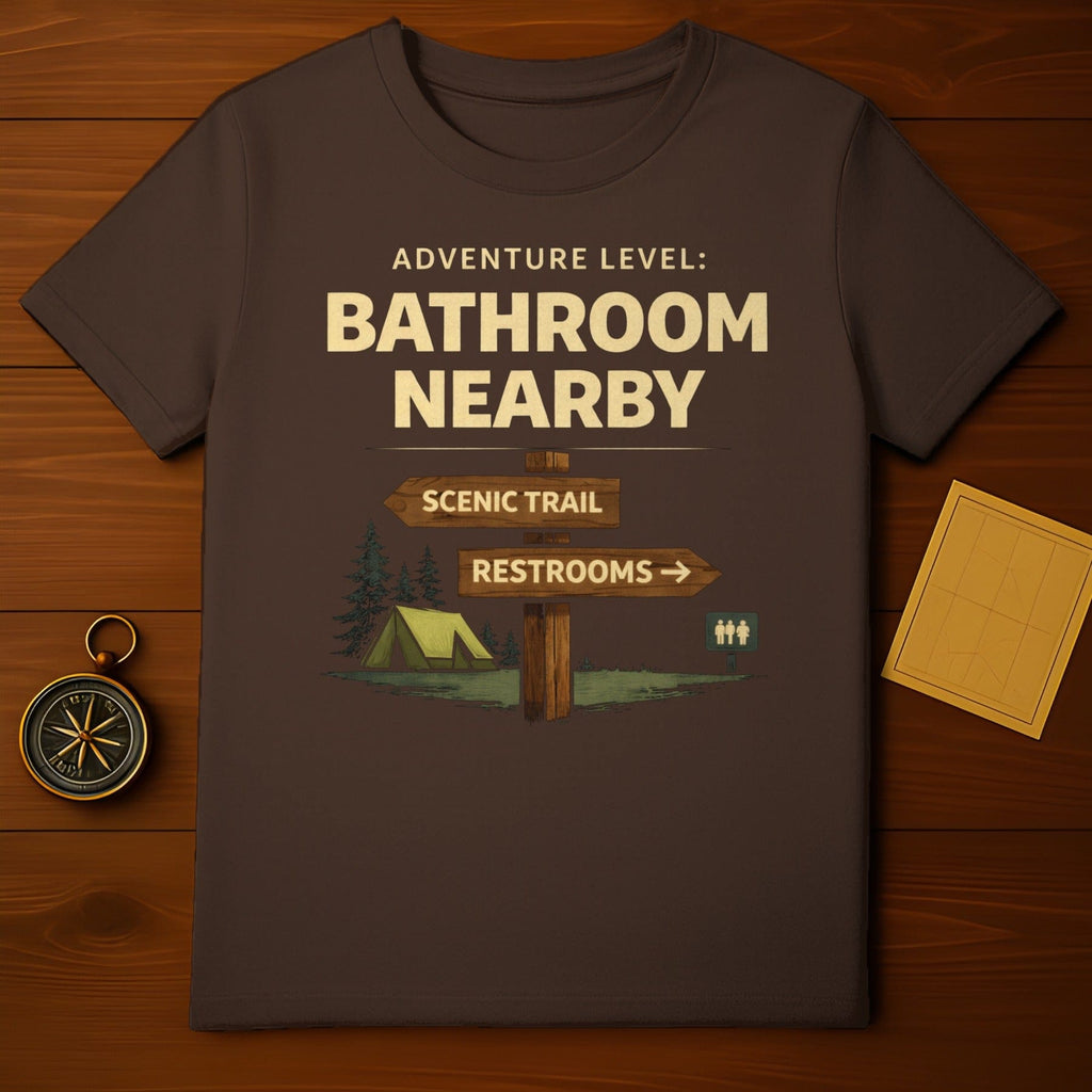 Adventure Level Bathroom Nearby Scenic Trail Shirt