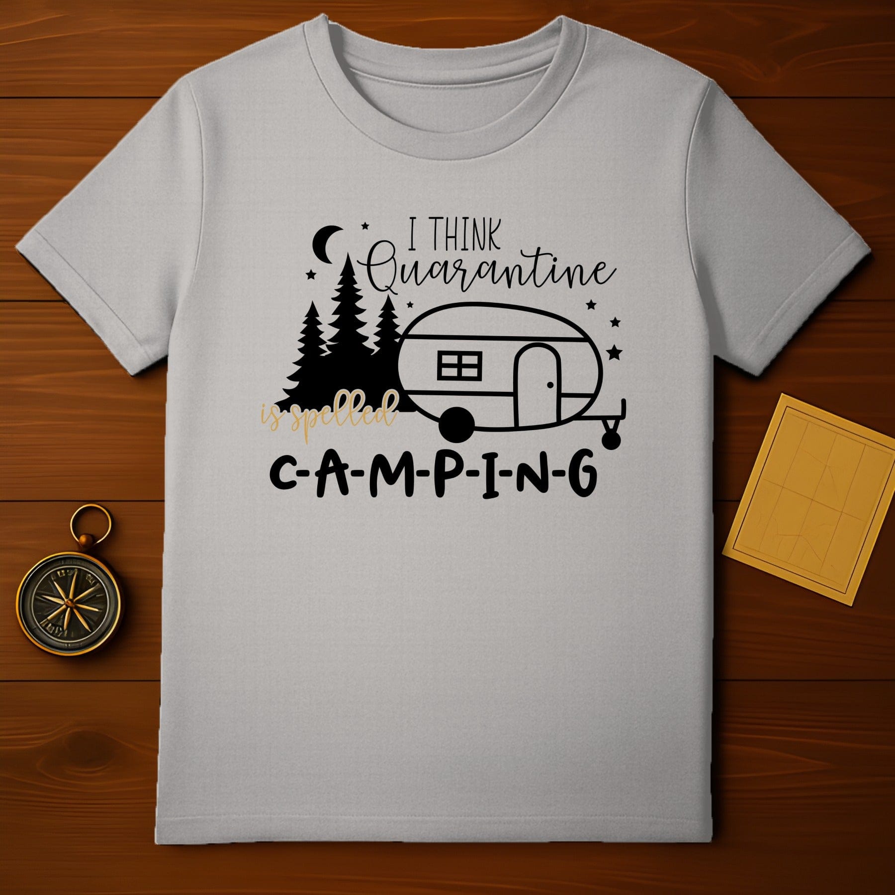 Quarantine Is Camping T-Shirt