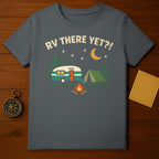 RV THERE YET?! Camping Adventure Night Fun product type